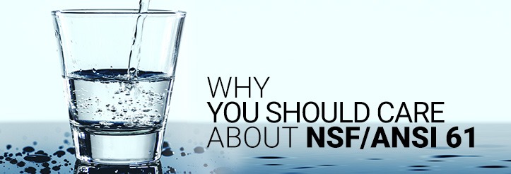 Why You Should Care About NSF/ANSI 61